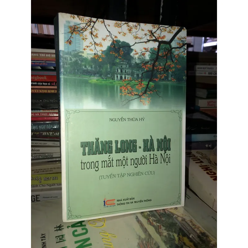 Thăng Long - Hà Nội trong mắt một người Hà Nội - Nguyễn Thừa Hỷ 781258