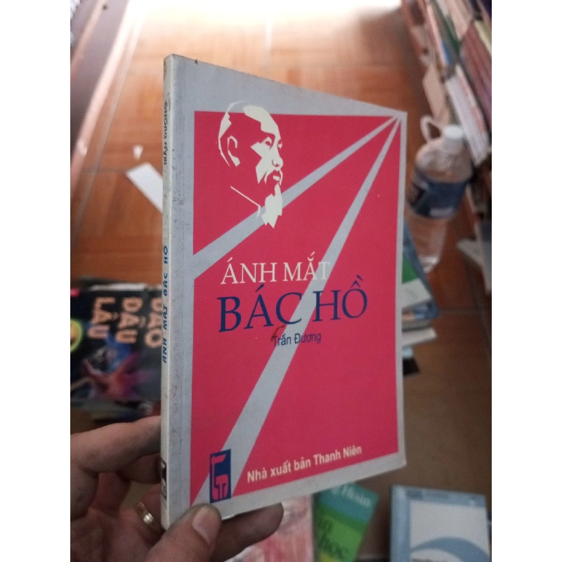 (Sách cũ SCGR) Ánh mắt Bác Hồ - Trần Đương 1999 VAVO-AK18 Blogmeo090426 1017264