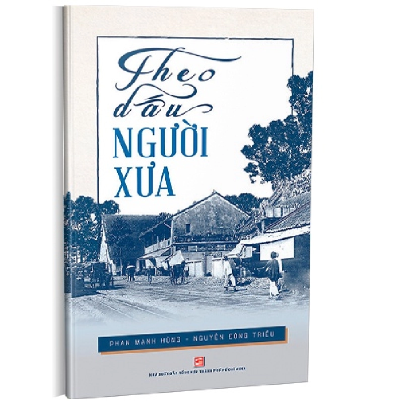 Theo dấu người xưa TB mới 100% Phan Mạnh Hùng - Nguyễn Đông Triều 2017 HCM.PO 161906