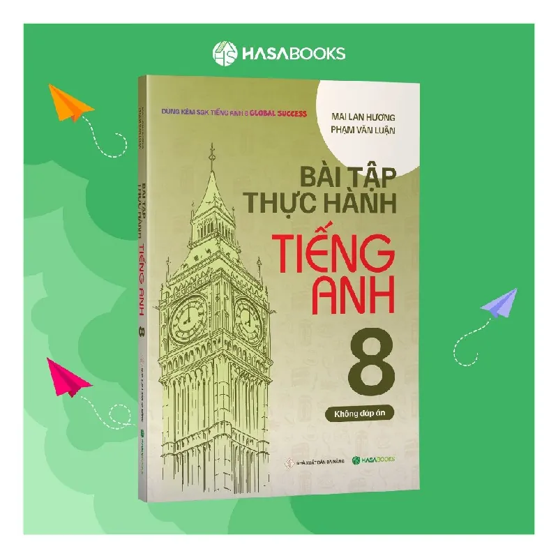 Sách - Bài Tập Thực Hành Tiếng Anh 8 Global Success (Không Đáp Án) - Mai Lan HHương - Hasabooks - NENA2509 Blogmeo21025 580893