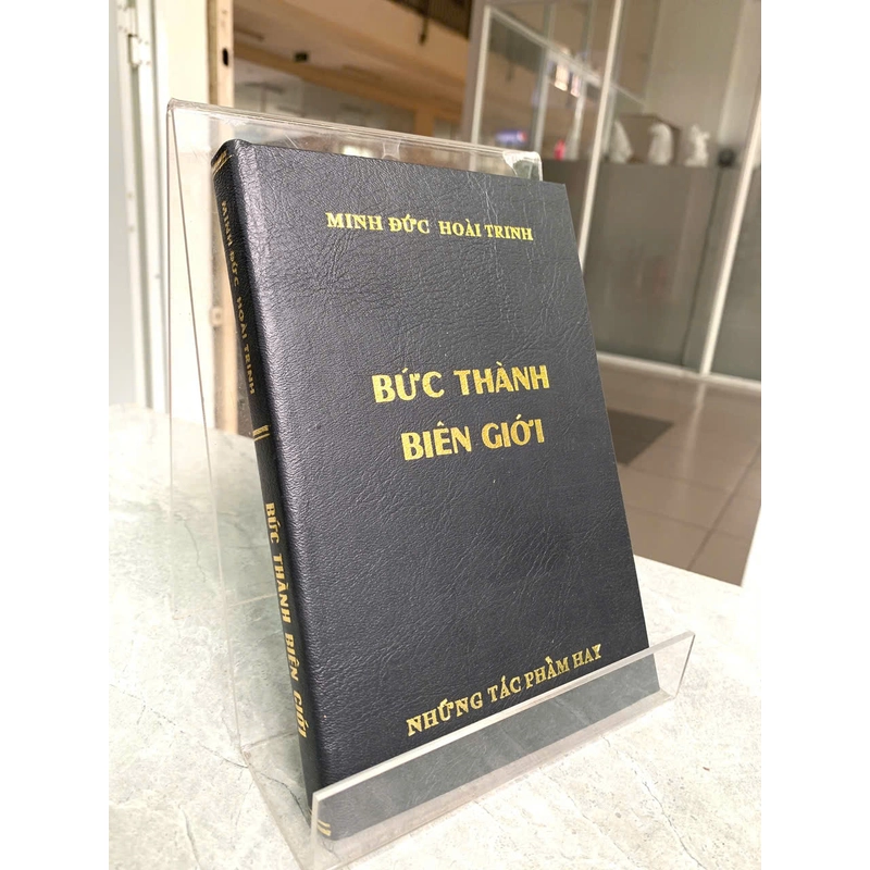 BỨC THÀNH BIÊN GIỚI - MINH ĐỨC HOÀI TRINH 547510