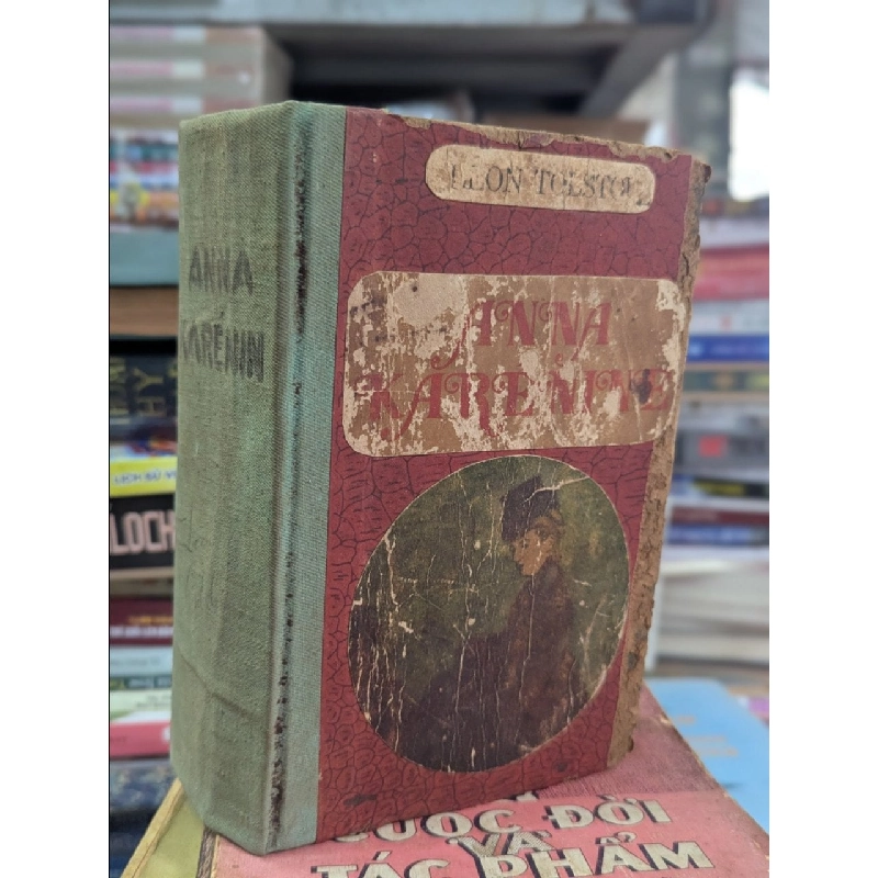 ANNA KARÉNINE - LEON TOLSTOI ( BẢN DỊCH MẠC THÁI PHONG ĐÓNG BÌA XƯA CÒN BÌA GỐC ) 304405
