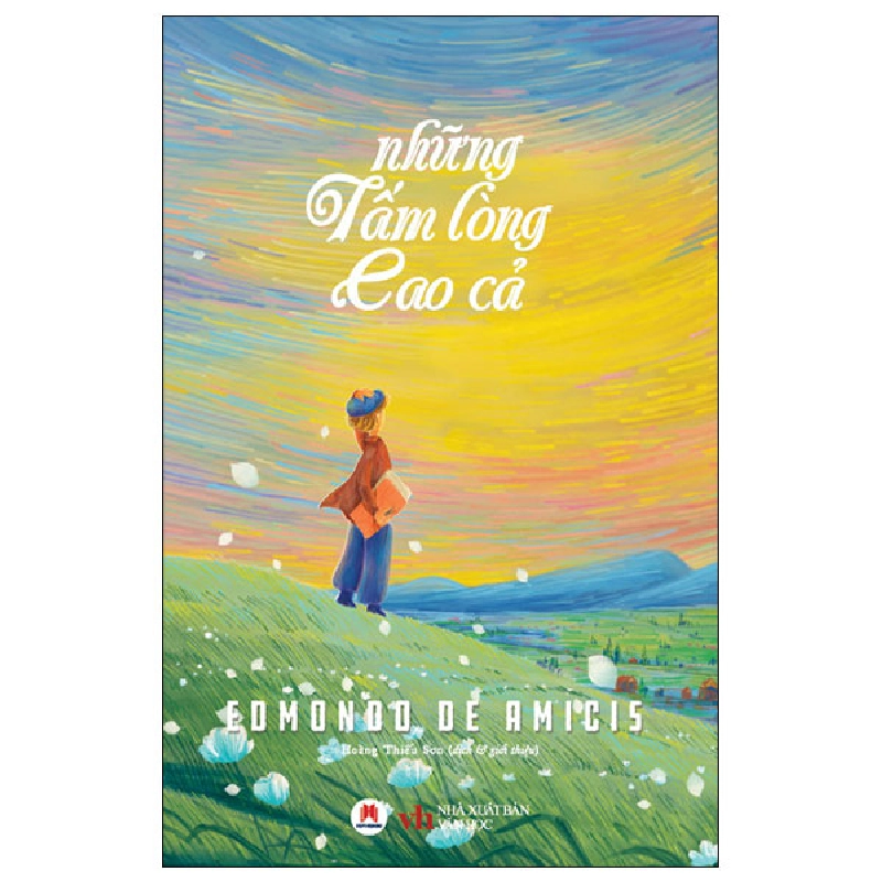 Những Tấm Lòng Cao Cả (Huy Hoàng) - Edmondo De Amicis (Mới 100%) Truyện thiếu nhi, Huy Hoàng - SÁCH ĐẠI HỌC 489645