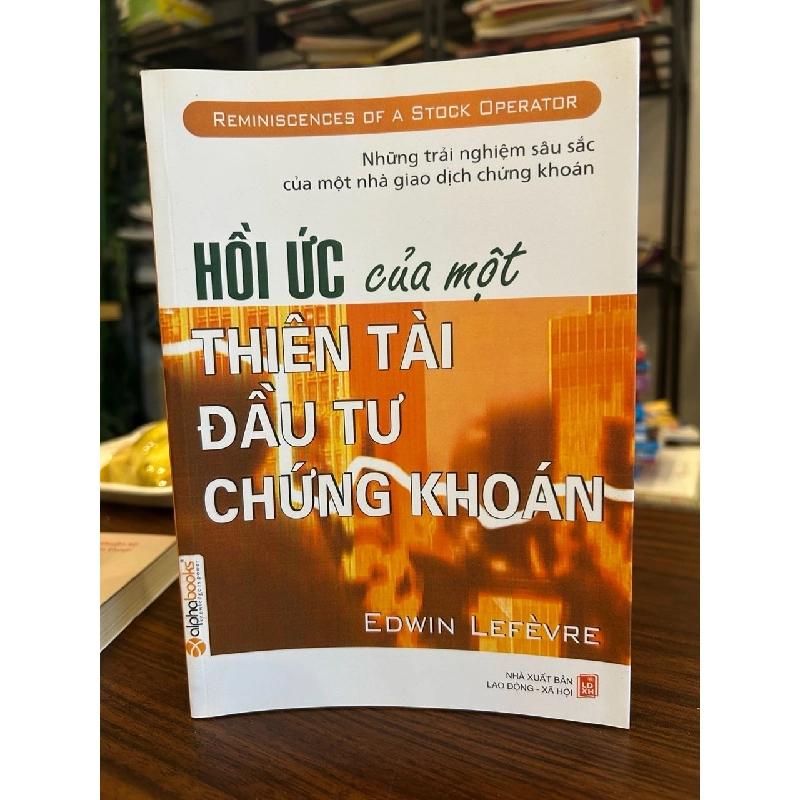 Hồi ức của một thiên tài đầu tư chứng khoán -Edwin Lefèvre 927674