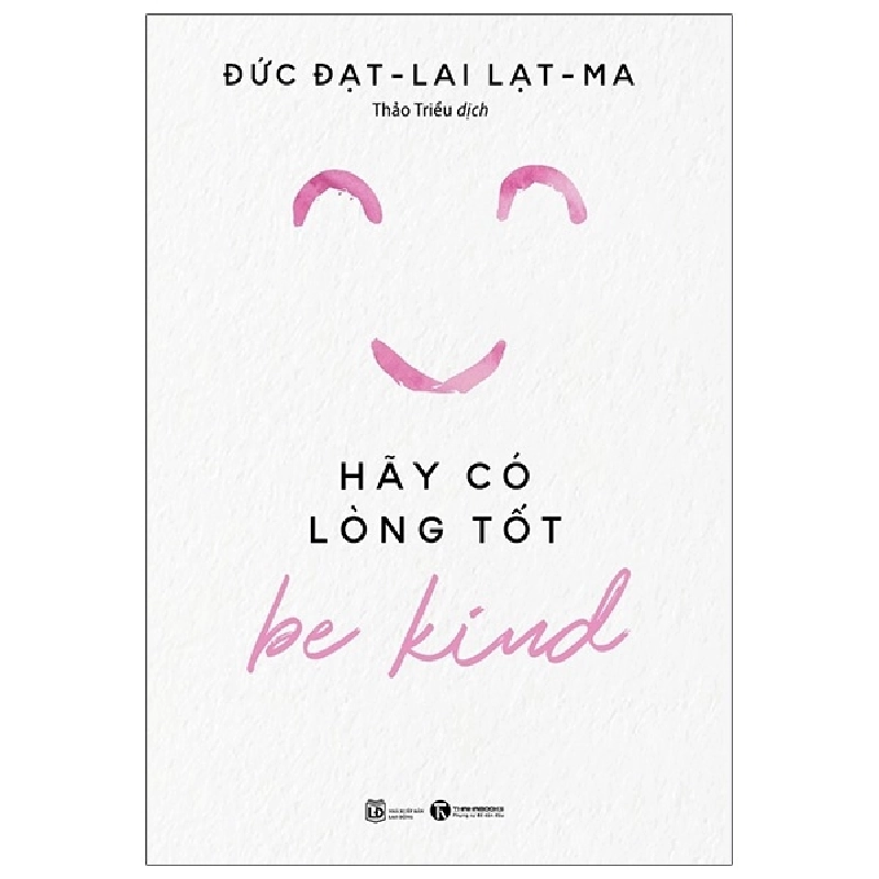 Be Kind - Hãy có lòng tốt - The Dalai Lama 2020 New 100% HCM.PO 28442