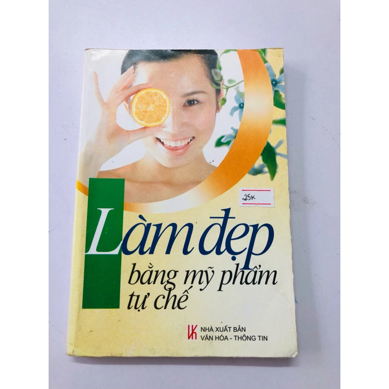 LÀM ĐẸP BẰNG MỸ PHẨM TỰ CHÊ - 204 trang, nxb: 2008 354901