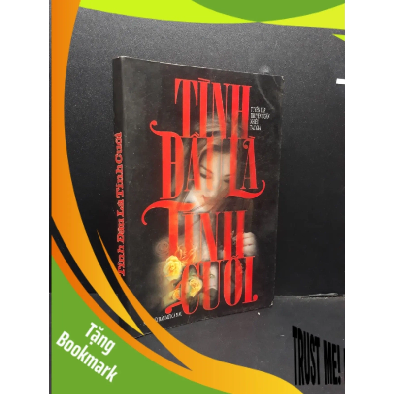 (TẶNG BOOKMARK) Tình Đầu Là Tình Cuối mới 80% ố vàng 1997 RBK0107 Nhiều Tác Giả VĂN HỌC 953990