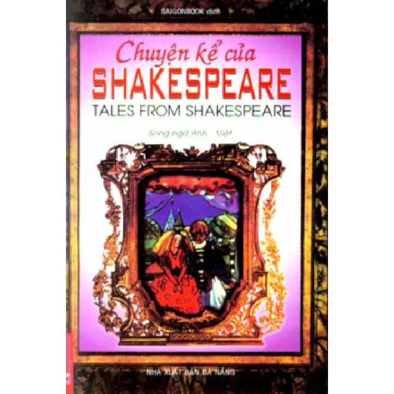 Chuyện Kể Của Shakespeare - Tales From Shakespeare (Song Ngữ Anh - Việt) - Shakespeare 691653