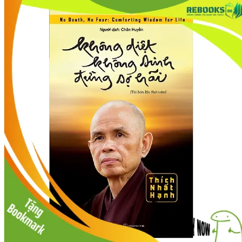 (TẶNG BOOKMARK) Không diệt không sinh đừng sợ hãi - TB lần 9_110K - Thích Nhất Hạnh - 2022 946142