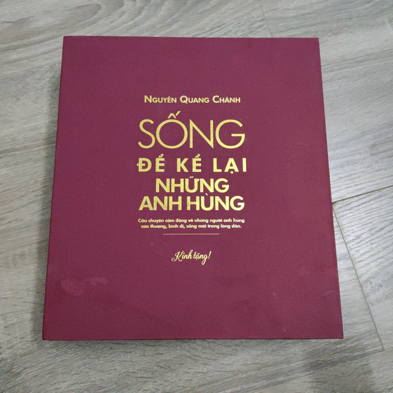 Sống Để Kể Lại Những Anh Hùng - Nguyễn Quang Chánh 508966