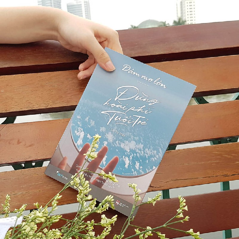 Dám Mơ Lớn, Đừng Hoài Phí Tuổi Trẻ (sách in lại) 6223