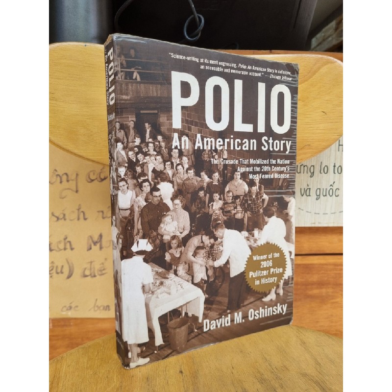 POLIO - AN AMERICAN STORY : THE CRUSADE THAT MOBILIZED THE NATION AGAINST THE 20TH CENTURY'S MOST FEARED DISEASE - DAVID M. OSHINSKY 120753