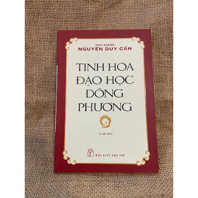 Tinh hoa đạo học Đông Phương - Nguyễn Duy Cần 1008915