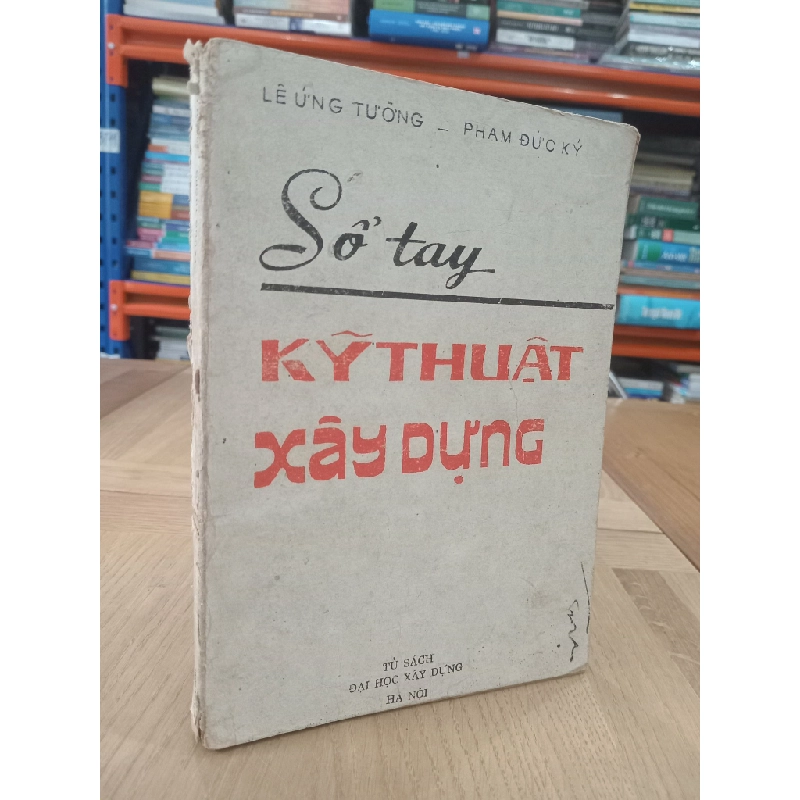 Sổ tay kỹ thuật xây dựng - Lê Ứng Tường, Phạm Đức Ký 548991