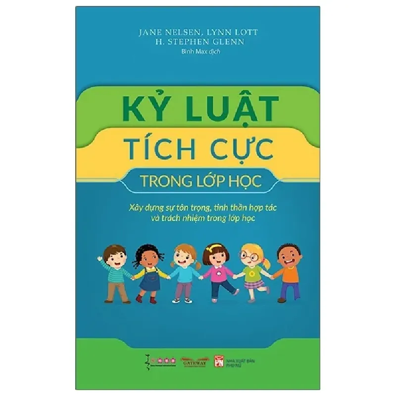 Kỷ Luật Tích Cực Trong Lớp Học - Jane Nelsen, Linn Lott, H. Stephen Glenn 280668