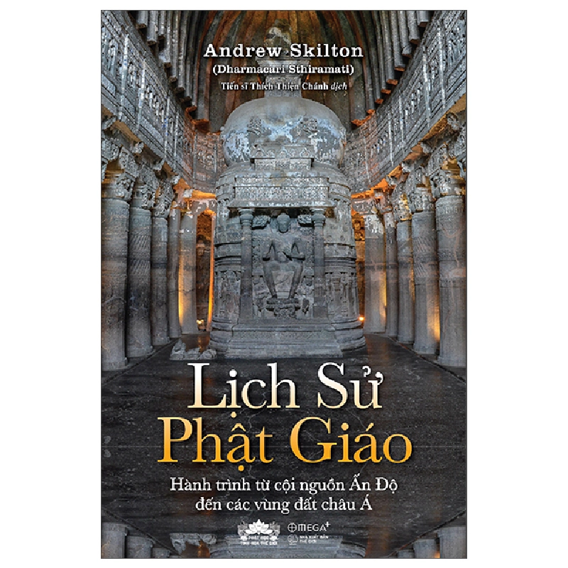 Lịch Sử Phật Giáo - Hành Trình Từ Cội Nguồn Ấn Độ Đến Các Vùng Đất Châu Á (2025) - Andrew Skilton 699896