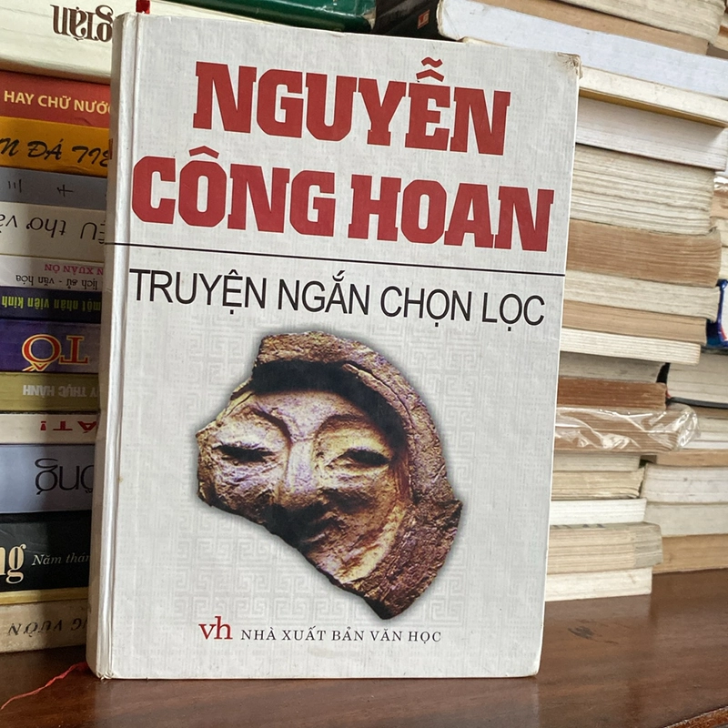NGUYỄN CÔNG HOAN - TRUYỆN NGẮN CHỌN LỌC, BẢN BÌA CỨNG (XB 2005) 477236