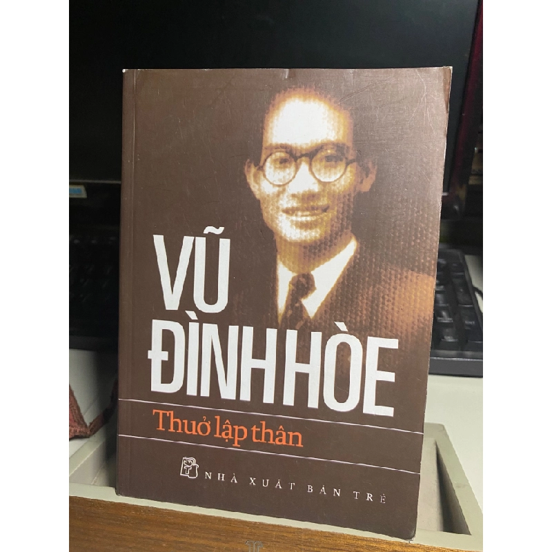 Thuở lập thân-Sách lưu kho mới 90% -2012- Vũ Đình Hòe [2001] STB273 Blogmeo 27525 513863