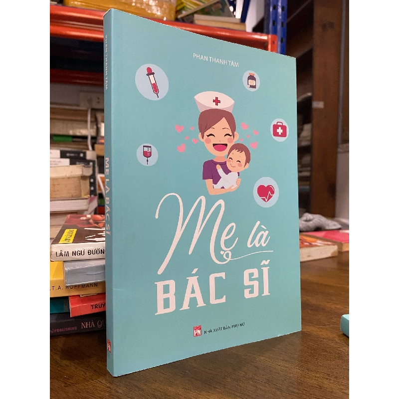 Mẹ là bác sĩ - Phan Thanh Tâm 360844