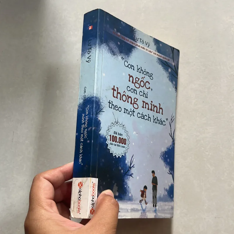 Con không ngốc, con chỉ thông minh theo một cách khác 575233