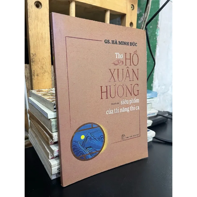 Thơ Hồ Xuân Hương siêu phẩm của tài năng thi ca - GS. Hà Minh Đức 626676