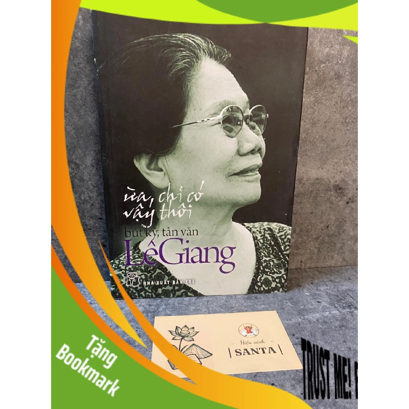 (TẶNG BOOKMARK) Ừa chỉ có vậy thôi (bút ký,tản văn) - Lê Giang- sách lưu kho,giấy xốp có ố Sách văn học RBK0302 955873