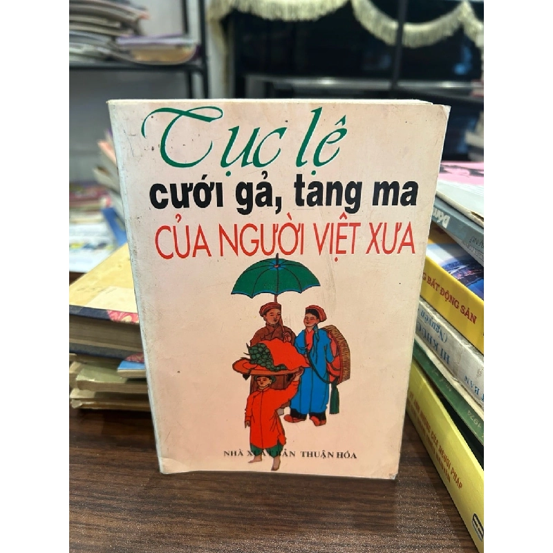 Tục lệ cưới gả, tang ma của người Việt xưa- NXB Thuận Hoá 930785