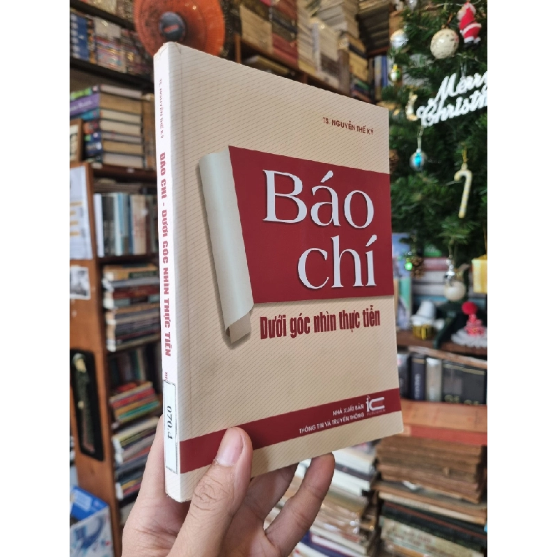 Báo Chí : Dưới góc nhìn thực tiễn - TS. Nguyễn Thế Kỷ 358335