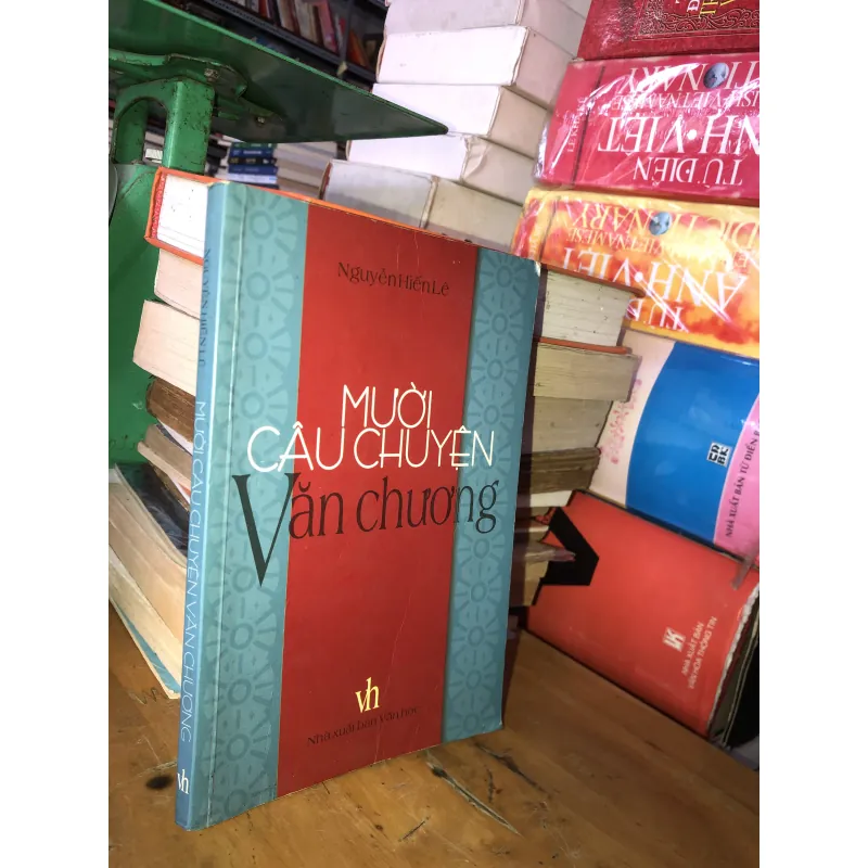 Mưởi Câu Chuyện Văn Chương- Nguyễn Hiến Lê 957984