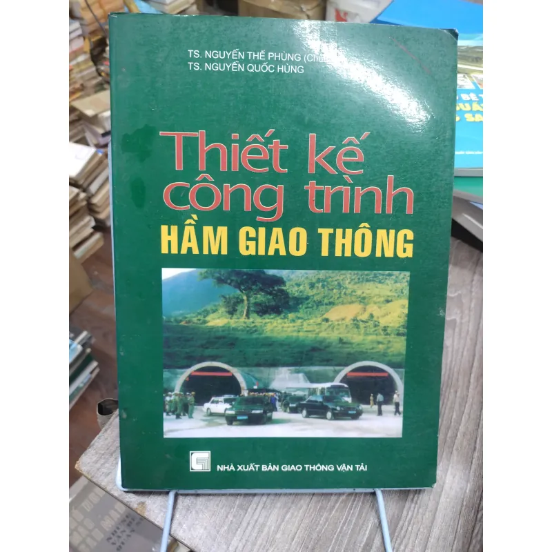 Sách: Thiết kế công trình hầm giao thông - TG: Nguyễn Thế Phùng (KT) 738647
