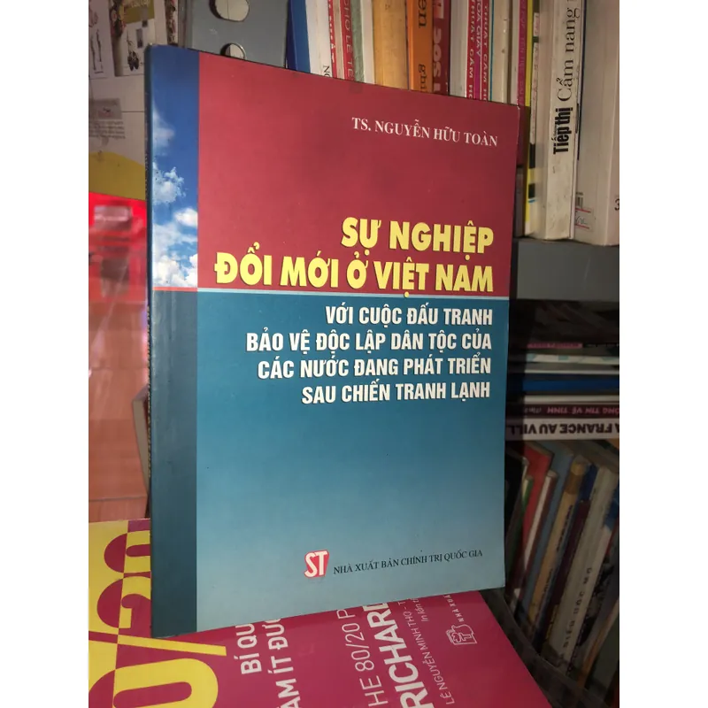 Sự nghiệp đổi mới ở Việt Nam với cuộc đấu tranh bảo vệ độc lập dân tộc của các nước… 711592