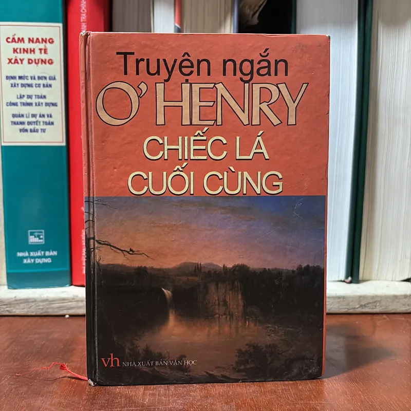 Văn Học Nước Ngoài: Truyện Ngắn O’Henry _ Chiếc Lá Cuối Cùng - Ngô Vĩnh Viễn (Dịch) - 2007 723366