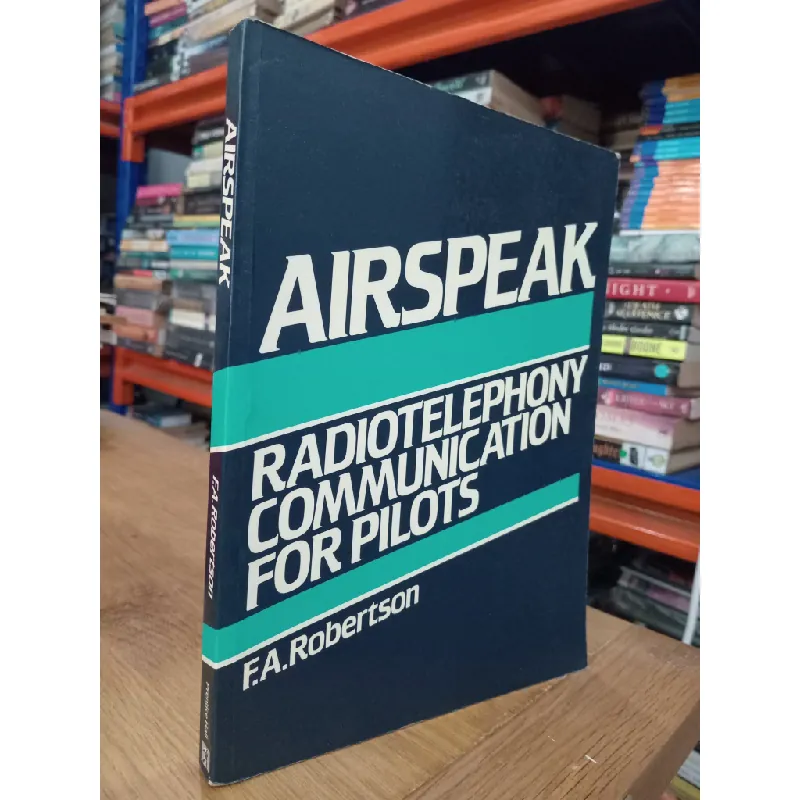Airspeak: Radiotelephony communication for pilots - F.A.Robertson 598376