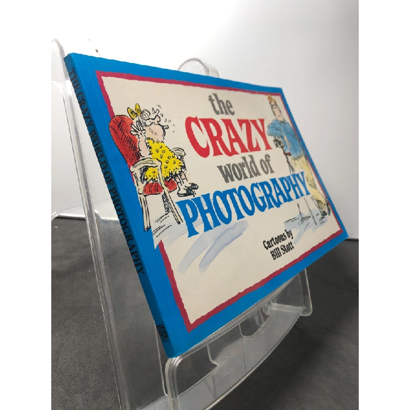 The crazy world of photography mới 85% bẩn nhẹ Bill Stott HPB1508 NGOẠI VĂN 458593