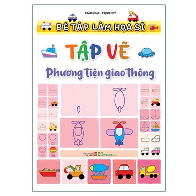 Bé Tập Làm Họa Sĩ - Tập Vẽ Phương Tiện Giao Thông - Trâu Nhạc, Trịnh Thủy 187725