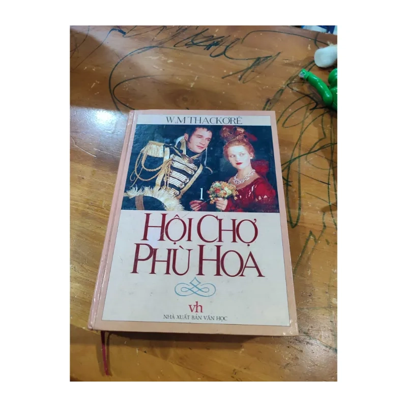 Hội chợ phù hoa - Tập 1 - William M.ThackerayHCM01/03 982792