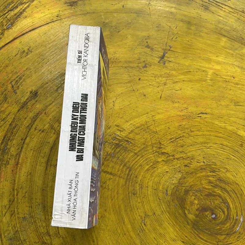 NHỮNG ĐIỀU KỲ DIỆU VÀ BÍ MẬT CỦA MỌI THỜI ĐẠI- TIẾN SĨ VICHTOR KANĐƠBA 571085