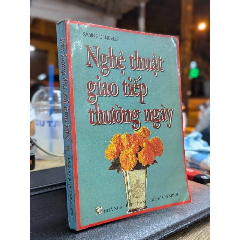 Nghệ thuật giao tiếp thường ngày - Sabine Denuelle 183599
