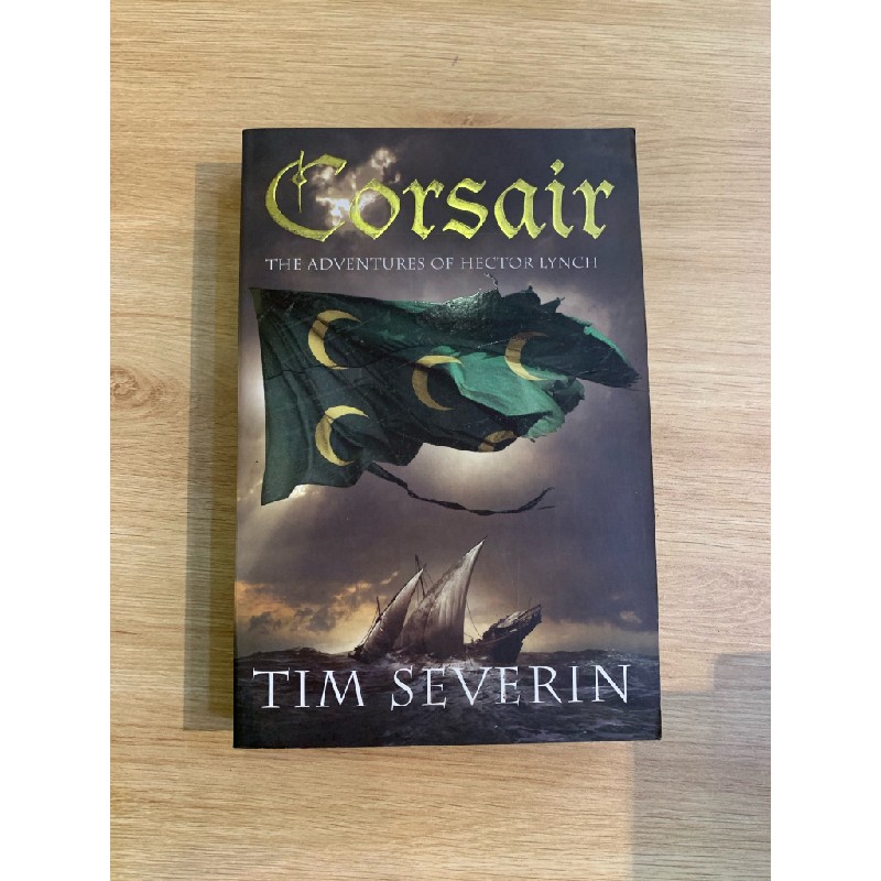 CORSAIR: THE ADVENTURES OF HECTOR LYNCH - Tim Severin 162678