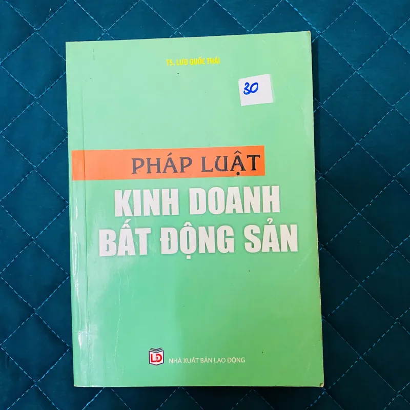 Pháp Luật Kinh Doanh Bất Động Sản - TS. Lưu Quốc Thái#HATRA 760317
