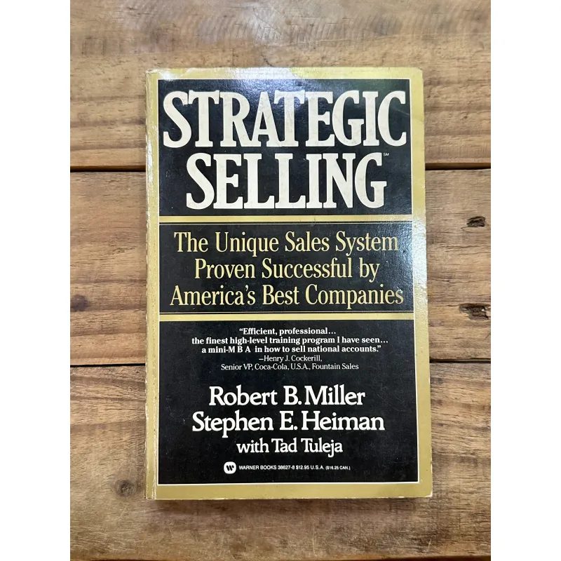 Strategic Selling - Robert B. Miller, Stephen E. Heiman, Tad Tuleja 730949