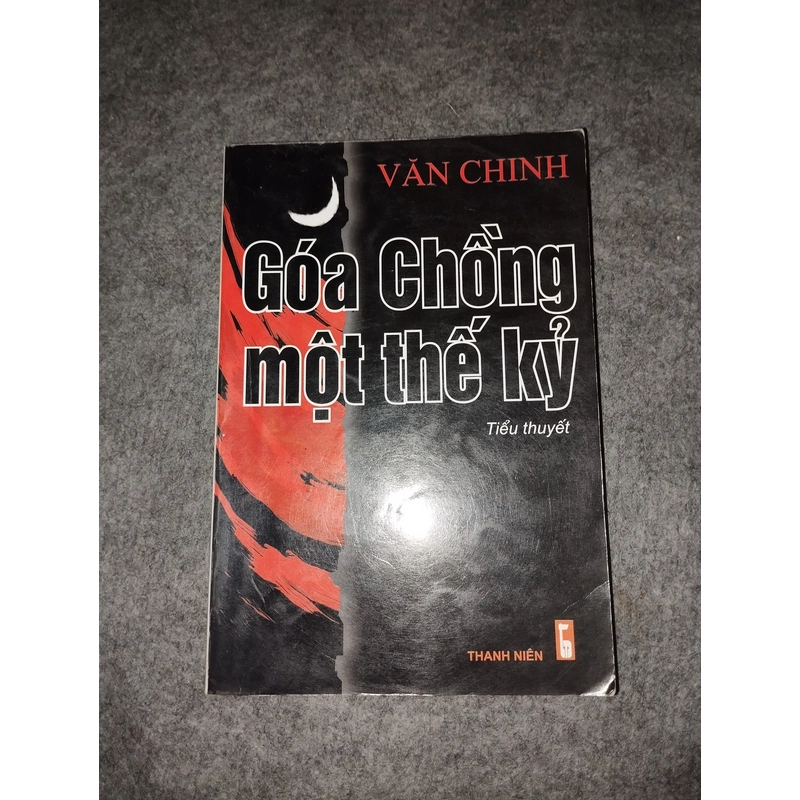 GÓA CHỒNG MỘT THẾ KỶ - VĂN CHINH 538085
