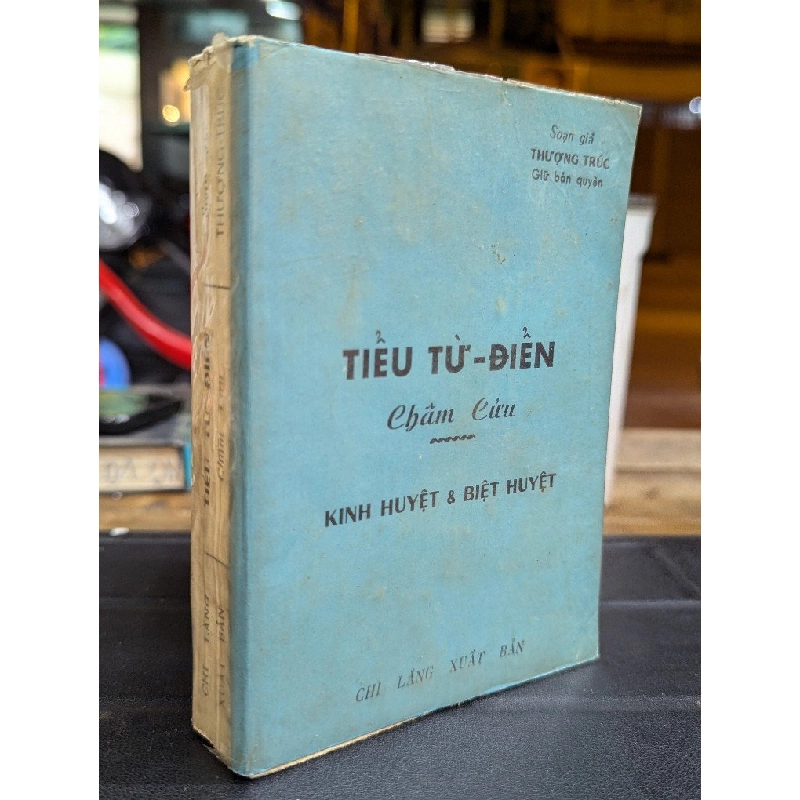 TIỂU TỪ ĐIỂN CHÂM CỨU KINH HUYỆT & BIỆT HUYỆT - THƯỢNG TRÚC 193506
