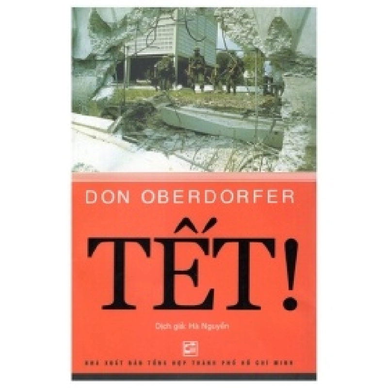 Tết! - Don Oberdorfer (Mới 100%) Lịch sử, địa lí Việt Nam, NXB Tổng Hợp TPHCM - SÁCH ĐẠI HỌC 489539