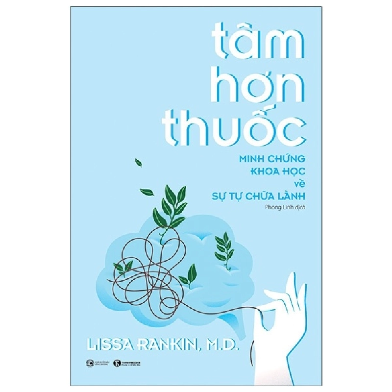 Tâm hơn thuốc - Minh chứng khoa học về sự tự chữa lành - LISSA RANKIN 2021 New 100% HCM.PO 28498