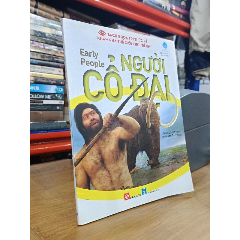 Bách khoa tri thức về khám phá thế giới cho trẻ em: NGƯỜI CỔ ĐẠI - Jim Pipe (biên soạn), Thu Phong (dịch) 737073