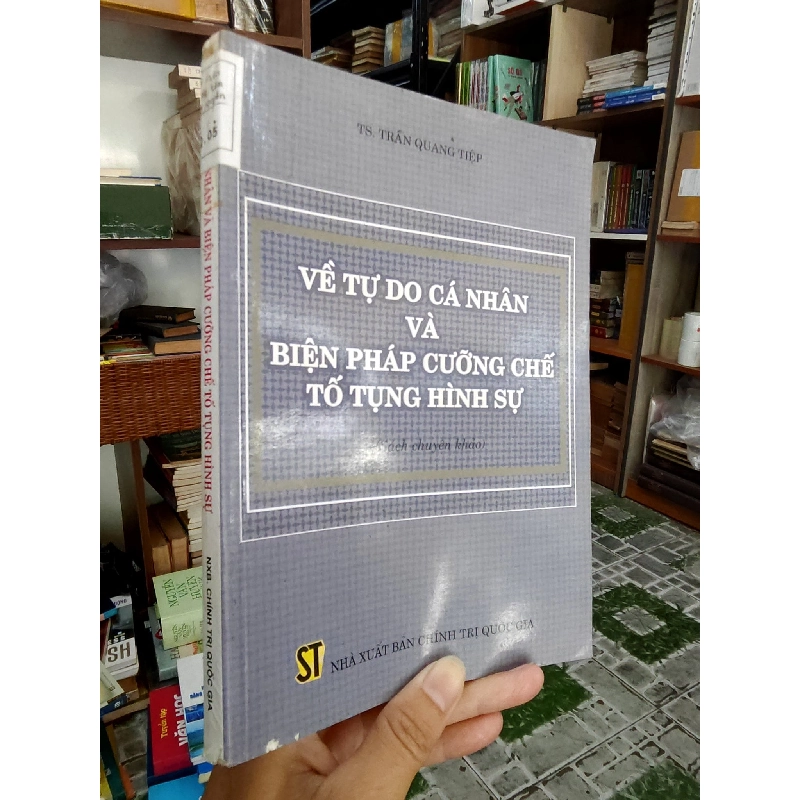 Về tự do cá nhân và biện pháp cưỡng chế tố tụng hình sự - TS. Trần Quang Tiệp 1006265
