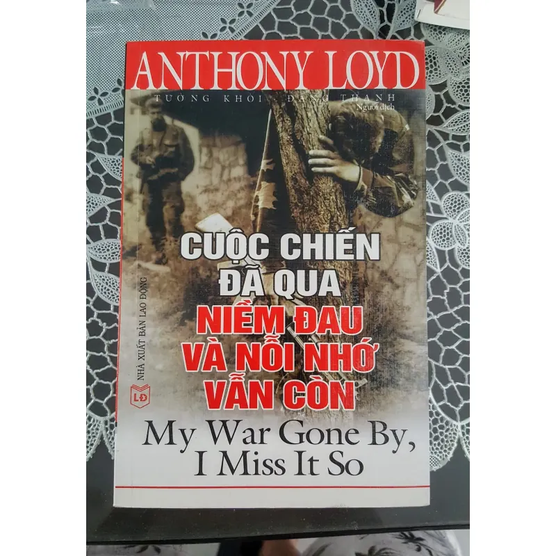 Cuộc chiến đã qua, niềm đau và nỗi nhớ vẫn còn 784904
