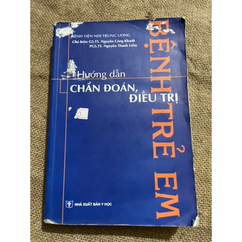 HƯỚNG DẪN CHẤN ĐOÁN BỆNH TRẺ EM-GS.TS. Nguyễn Công Khanh, PGS.TS. Nguyễn Thanh Liêm 571811