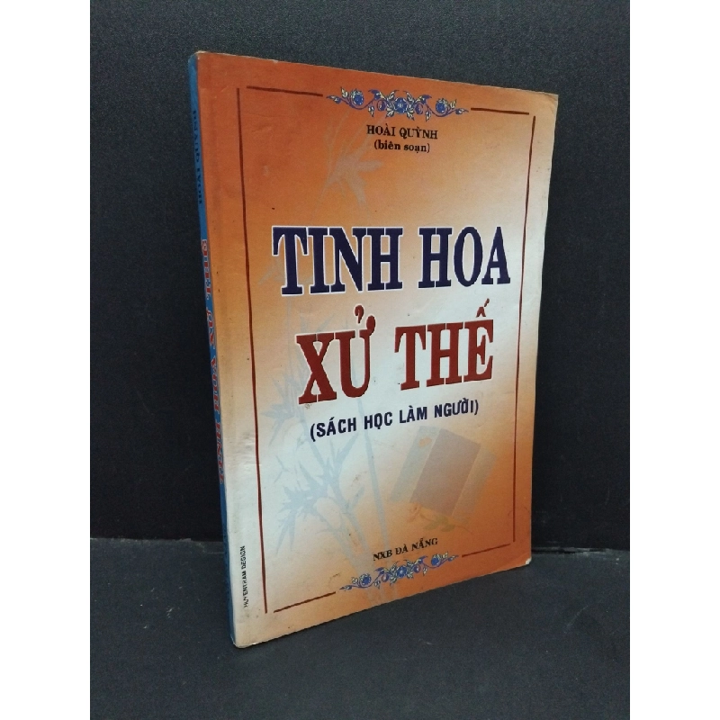 Tinh hoa xử thế mới 70% bẩn bìa, ố vàng, ẩm, tróc bìa nhẹ 2004 HCM2410 Hoài Quỳnh KỸ NĂNG 307734